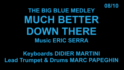 1M3/08 Much Better Down There (Eric Serra Cover)